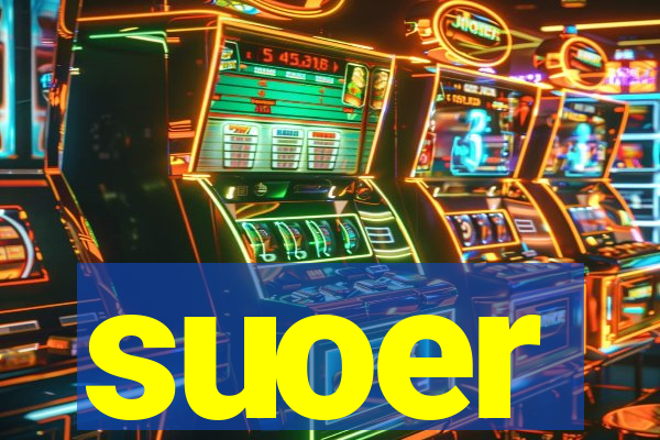 suoer