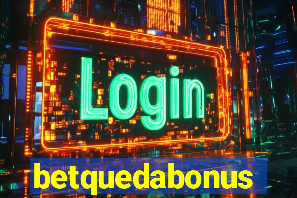 betquedabonus
