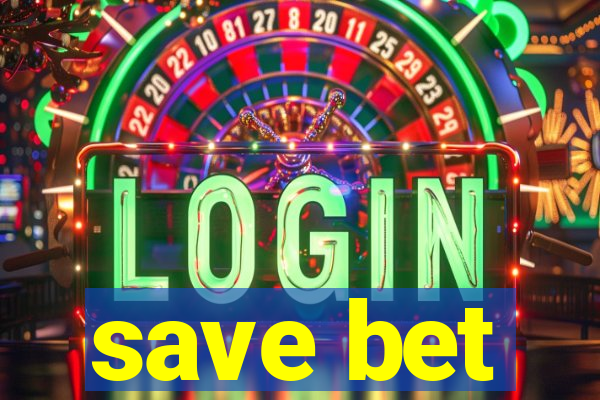 save bet