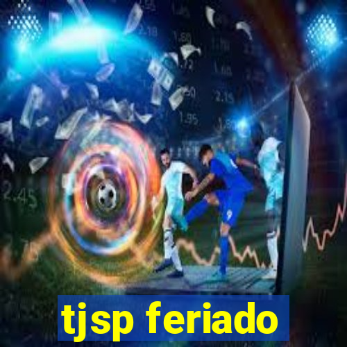 tjsp feriado