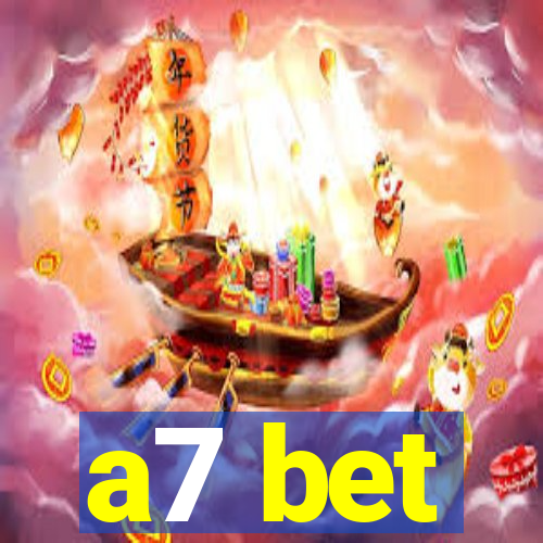 a7 bet