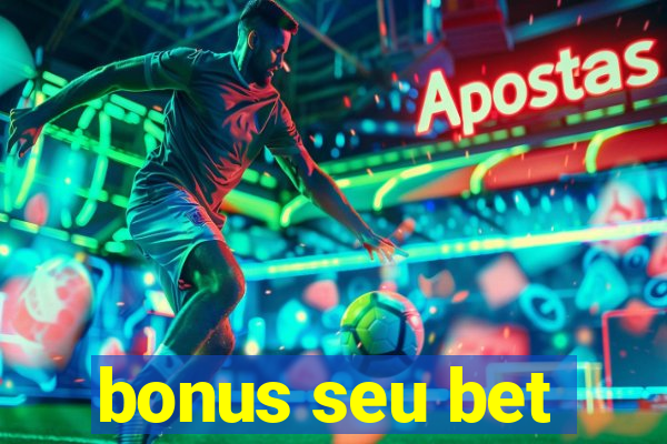 bonus seu bet