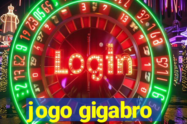 jogo gigabro