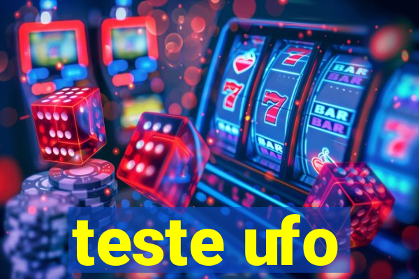 teste ufo