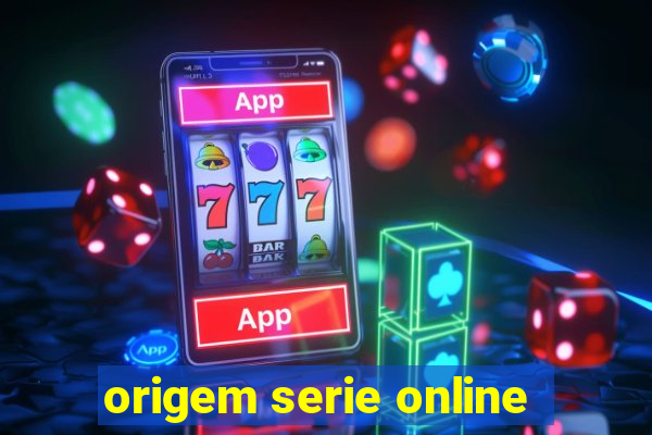 origem serie online