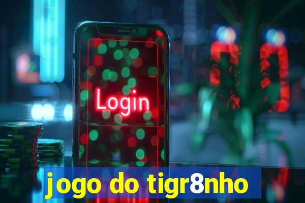 jogo do tigr8nho