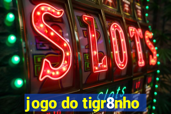 jogo do tigr8nho