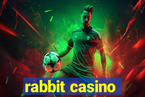rabbit casino