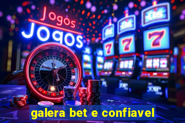 galera bet e confiavel