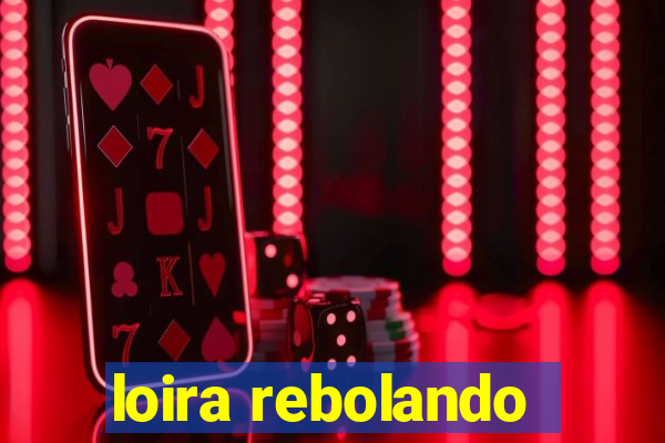 loira rebolando