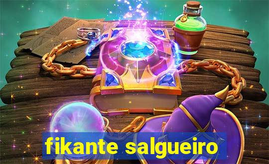 fikante salgueiro