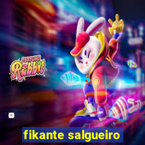 fikante salgueiro