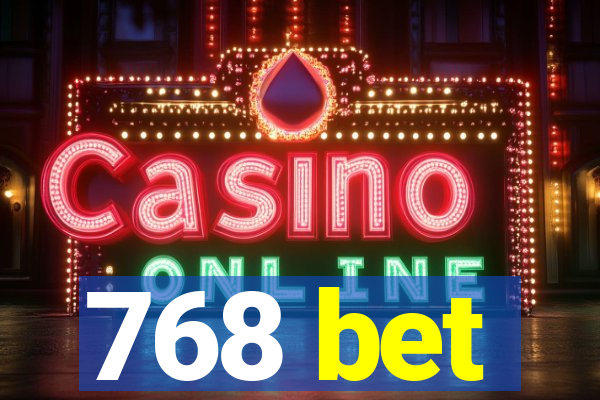 768 bet