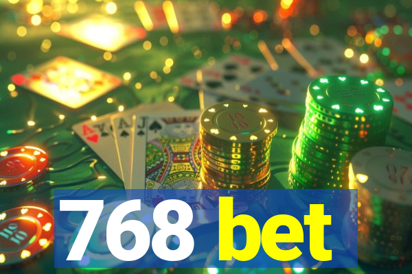 768 bet