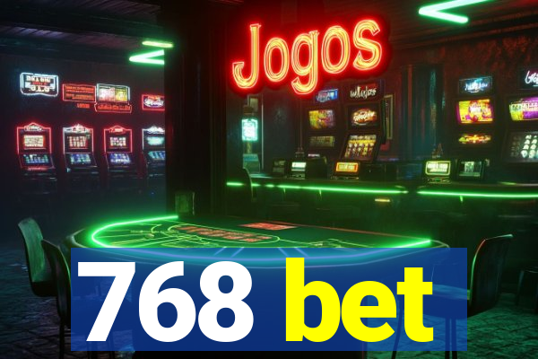 768 bet