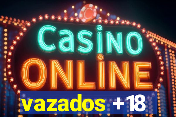 vazados +18