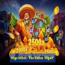 tigrinho: fortune tiger
