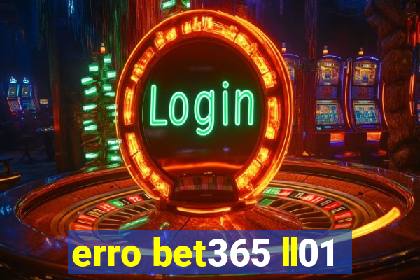 erro bet365 ll01
