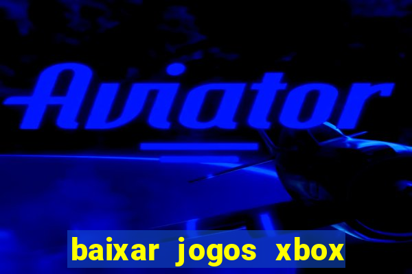 baixar jogos xbox 360 usando utorrent