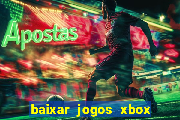 baixar jogos xbox 360 usando utorrent