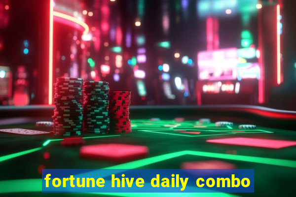 fortune hive daily combo