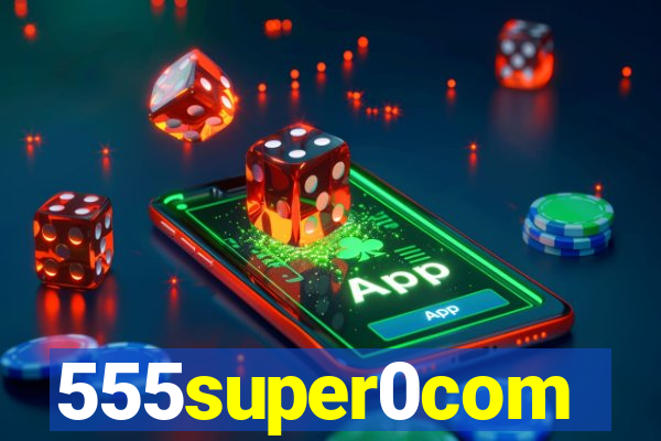 555super0com