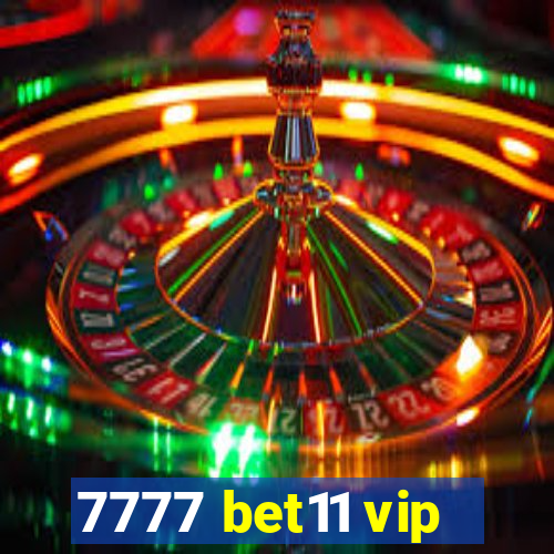 7777 bet11 vip