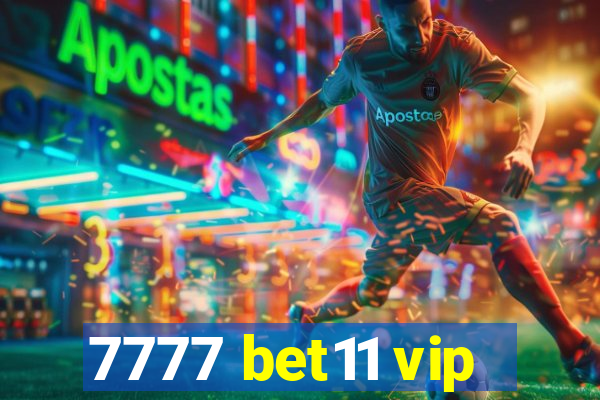7777 bet11 vip