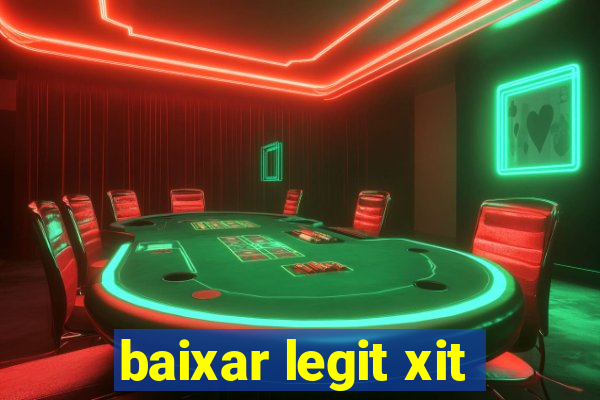 baixar legit xit