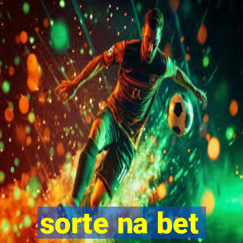 sorte na bet