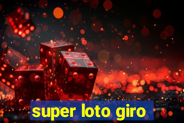 super loto giro