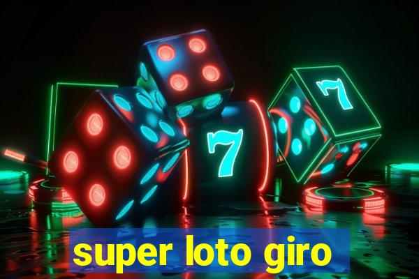 super loto giro