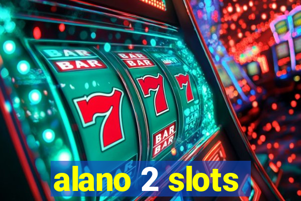 alano 2 slots