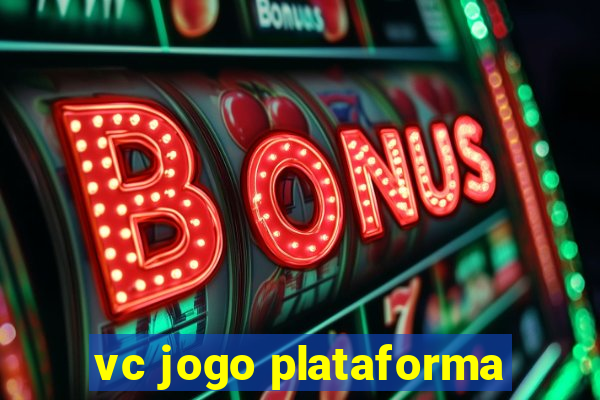 vc jogo plataforma