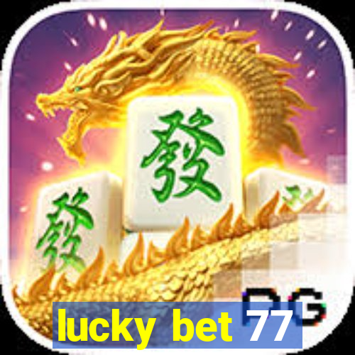 lucky bet 77