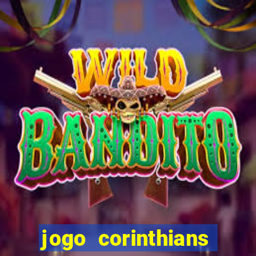 jogo corinthians vai passar aonde