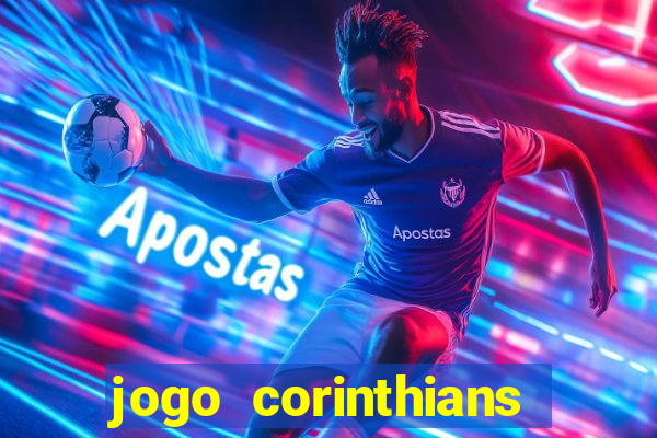 jogo corinthians vai passar aonde
