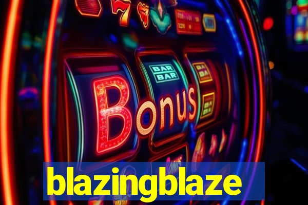 blazingblaze