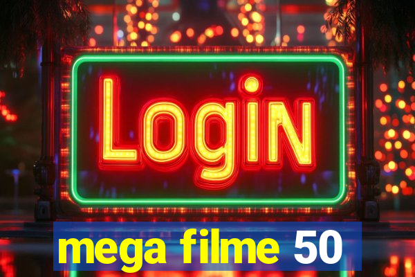 mega filme 50