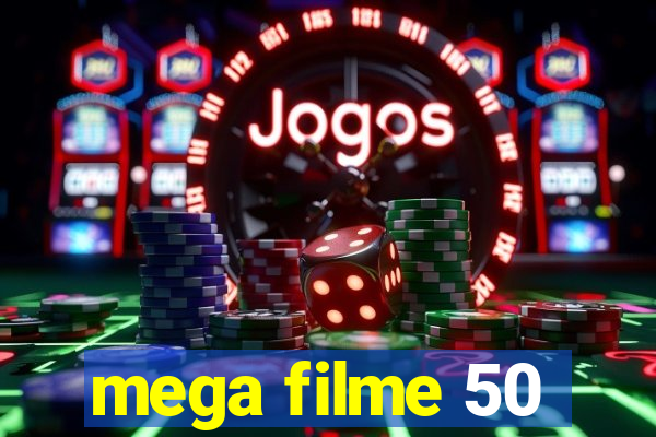 mega filme 50