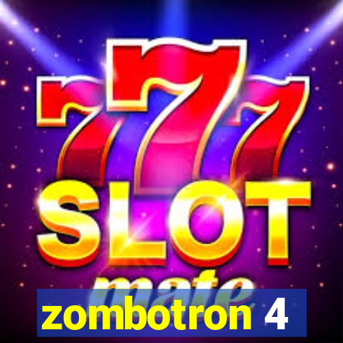 zombotron 4