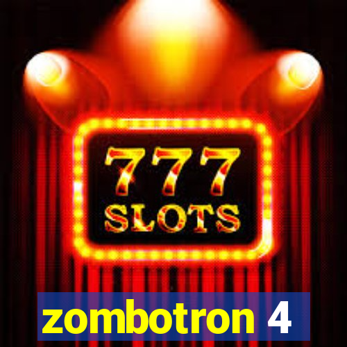 zombotron 4