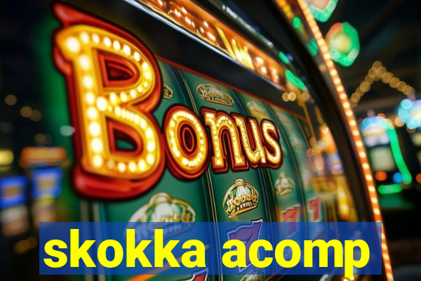 skokka acomp