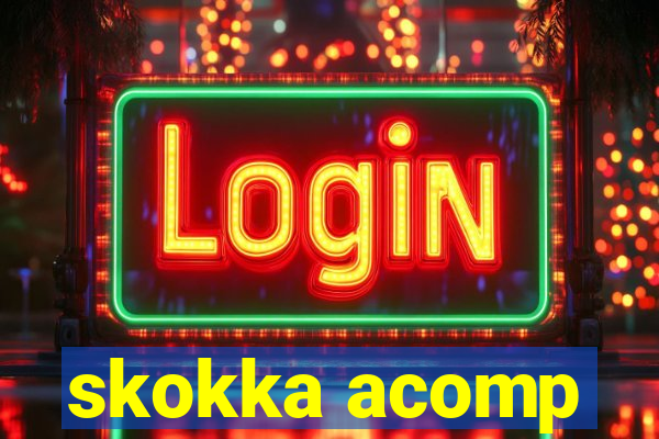 skokka acomp