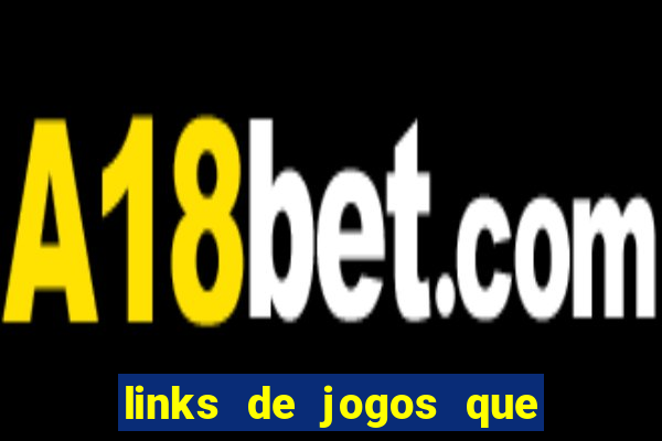links de jogos que ganha dinheiro