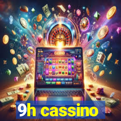 9h cassino