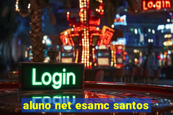 aluno net esamc santos