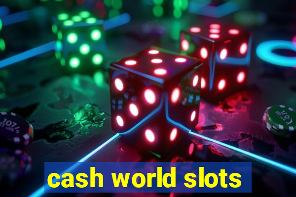 cash world slots