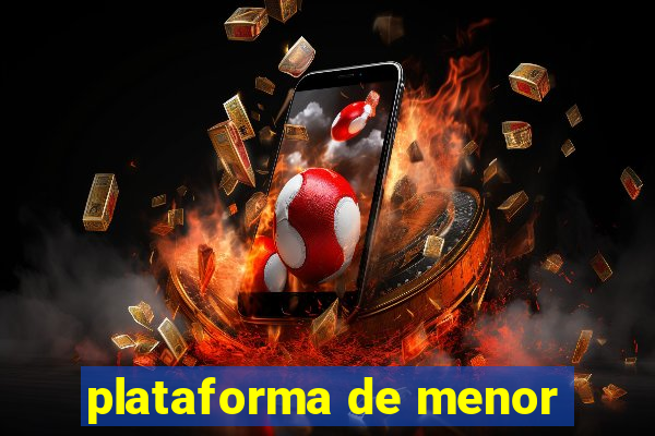 plataforma de menor