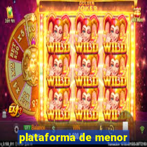 plataforma de menor